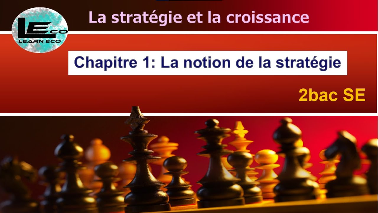 Chapitre 1: La notion de la stratégie- 2bac.SE - YouTube