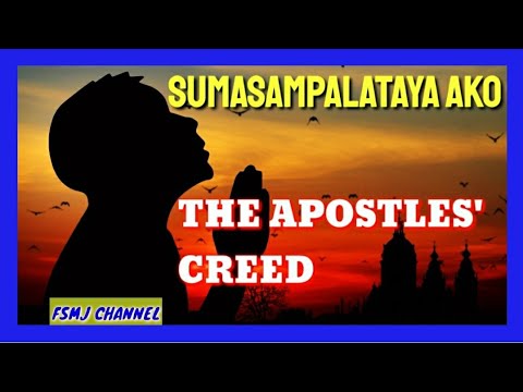 SUMASAMPALATAYA AKO | THE APOSTLES' CREED in Tagalog | FSMJ Channel