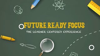Future Ready Focus: The Learner Centered Experience