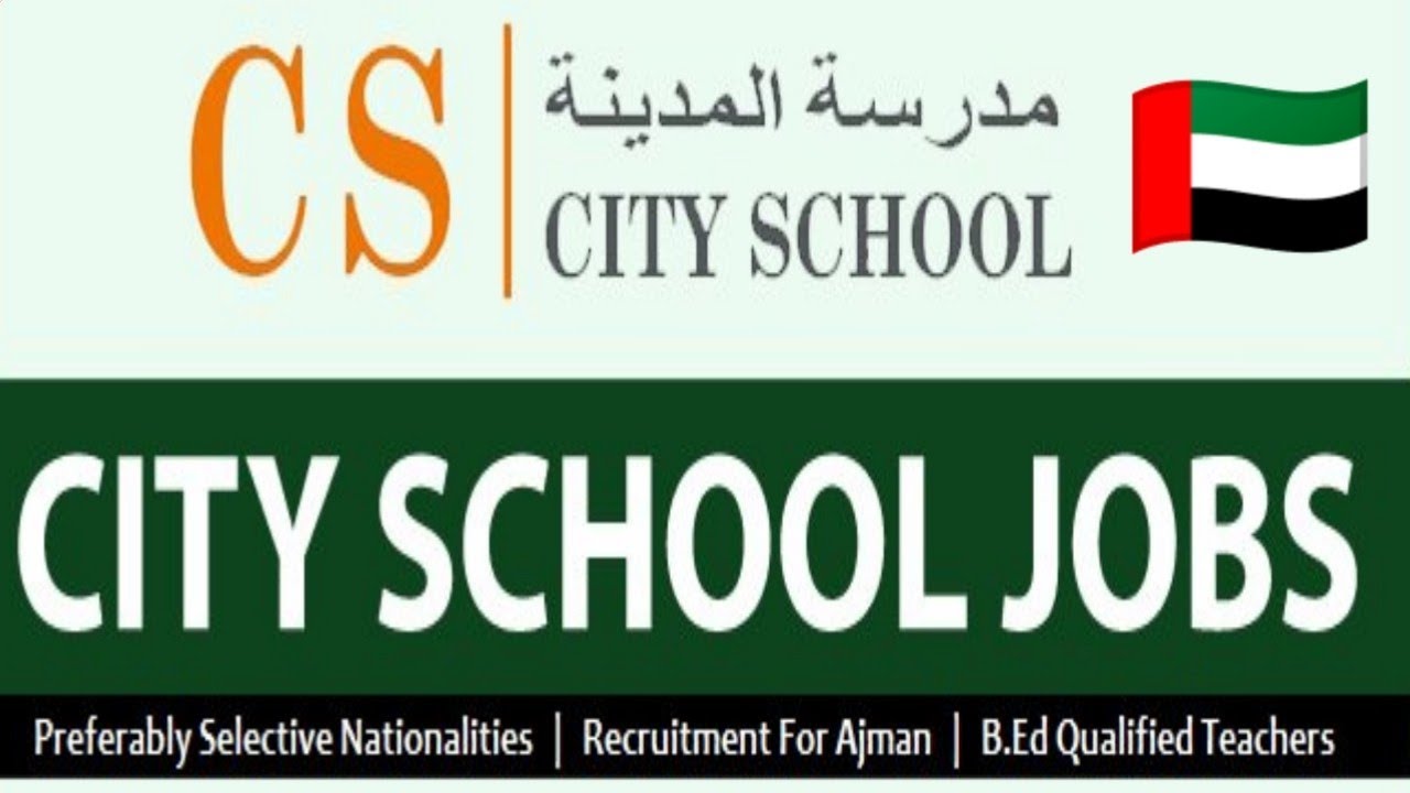 Teacher Job In UAE 🇦🇪 - City School Urgent Hiring In Ajman 🎯💯