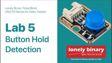 Lab 5: Button Hold Detection - TinkerBlock UNO R3 Starter Kit