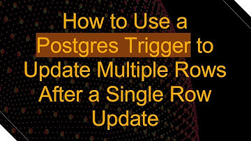 How to Use a Postgres Trigger to Update Multiple Rows After a Single Row Update