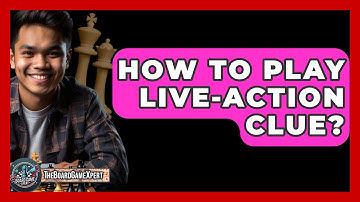 How To Play Live-Action Clue? - The Board Game Xpert