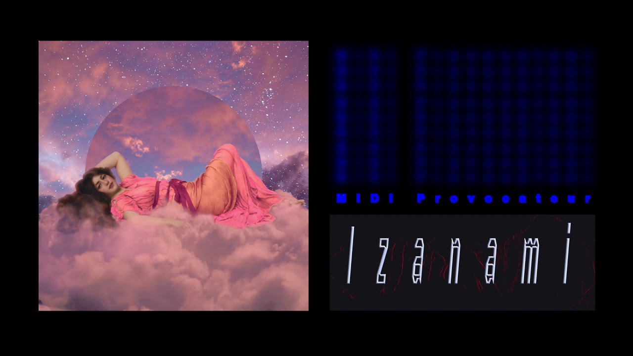Watch #MIDIProvocateur MIDI Provocateur - Izanami on YouTube Watch #MIDIProvocateur MIDI Provocateur - Izanami on YouTube