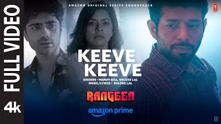 Rangeen Keeve Keeve Full Video Vineet Kumar Singh Rajshri Deshpande Shloke Lal, Mandy Gill