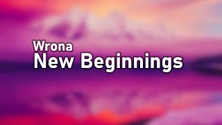 [Melodic Dubstep] Wrona - New Beginnings
