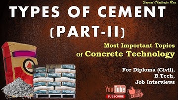 TYPES OF CEMENT THEIR USES AND PURPOSES | PART - 2 | CONCRETE TECHNOLOGY