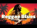 2-Hour Reggae Blues: Chill, Flow, and Let Go