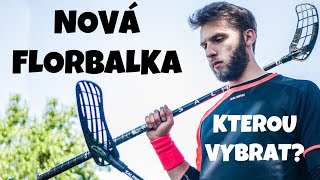 NOVÁ FLORBALKA! Kterou si mám vybrat?