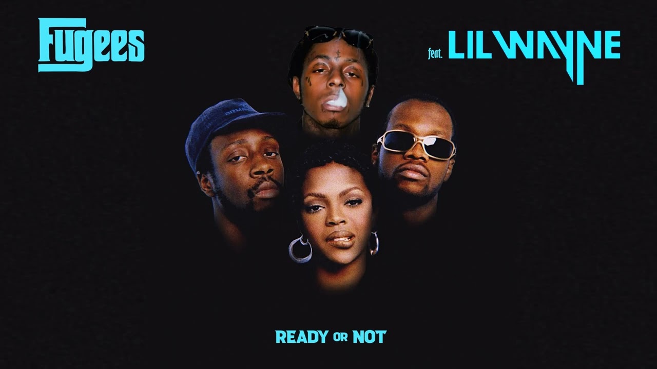 Fugees feat Lil Wayne - Ready Or Not (2024) - YouTube