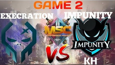 Mobile Legends #MSC2021 IMPUNITY (KH) VS EXECRATION (PHI) Game 2