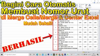 Cara Membuat atau Mengurutkan Nomor Secara Otomatis Pada Kolom Merge Cells | Merge & Center di Excel