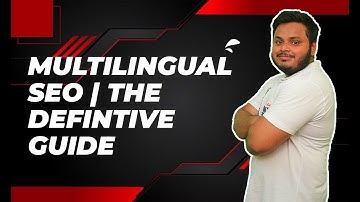 Multilingual SEO | An Advanced Guide to International SEO