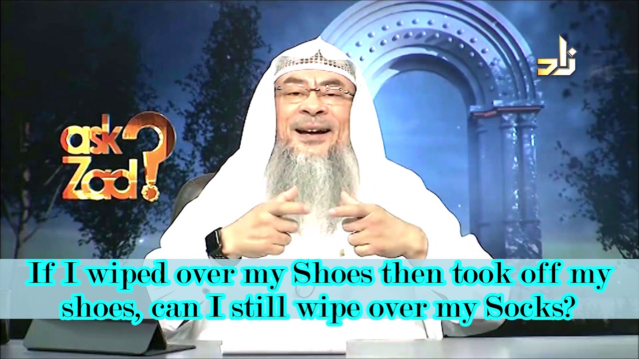 I wiped over my shoes & later took them off, can I wipe over my socks afterwards? - Assim al hakeem