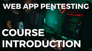 Web App Penetration Testing - Course Introduction