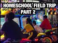 HOMESCHOOL FIELD TRIP PART 2