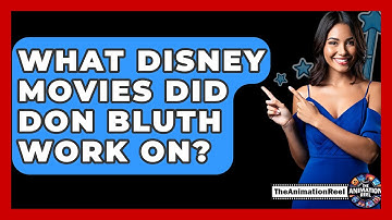 What Disney Movies Did Don Bluth Work On? - The Animation Reel