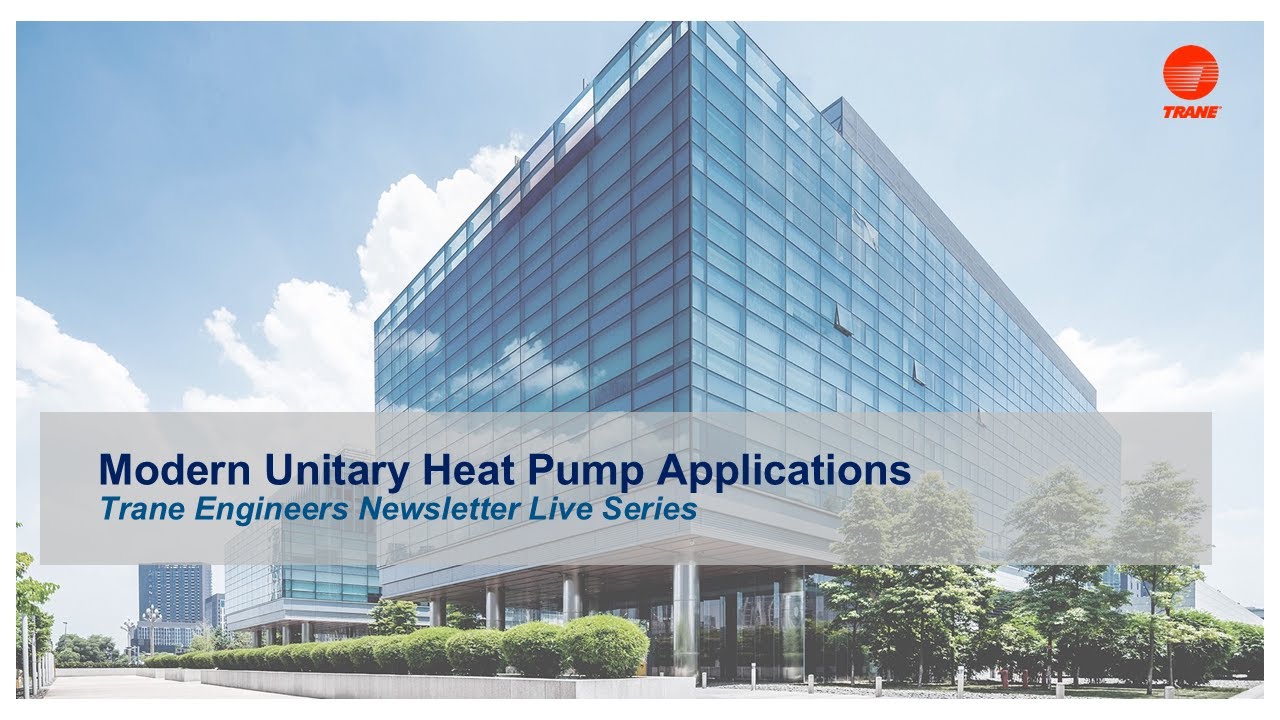 trane-engineers-newsletter-live-modern-unitary-heat-pump-applications