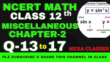 Miscellaneous Q-13 to 17 | Chapter 2 | Inverse Trigonometry | Class 12th NCERT Math |