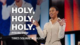 HOLY, HOLY, HOLY - Priscilla Shirer