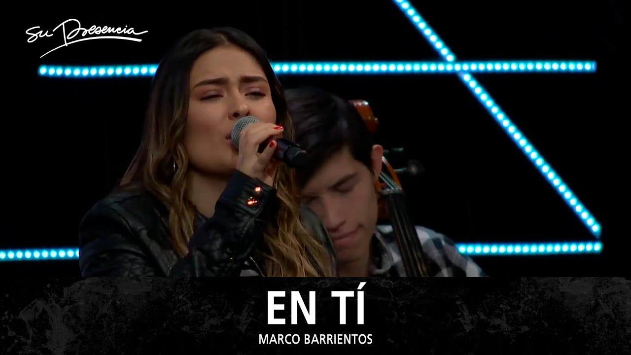 En Tí - Su Presencia (Marco Barrientos) - YouTube