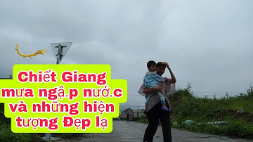 Chiết Giang mưa ngập nước và hiện tượng đẹp Lạ của Mẹ Thiên Nhiên cuộc sống rừng núi #32
