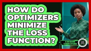 How Do Optimizers Minimize The Loss Function?