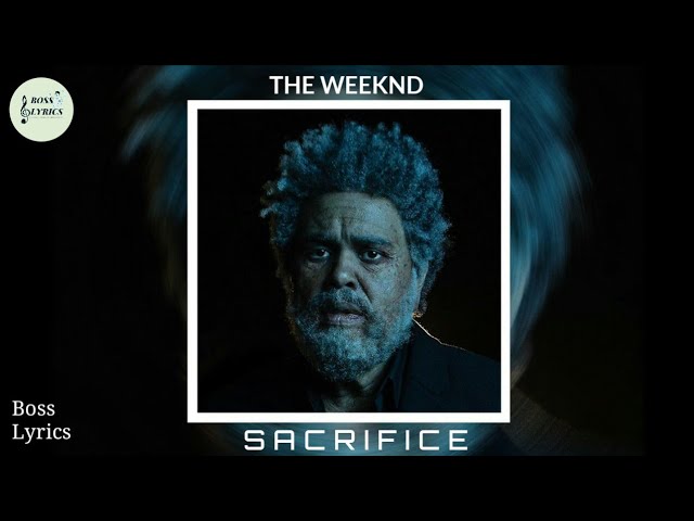 The Weeknd  Sacrifice : u/TREXHarris100