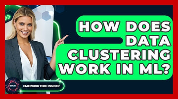 How Does Data Clustering Work In ML? - Emerging Tech Insider