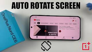 OnePlus Nord CE 6 5G: How To Enable Screen Auto Rotate