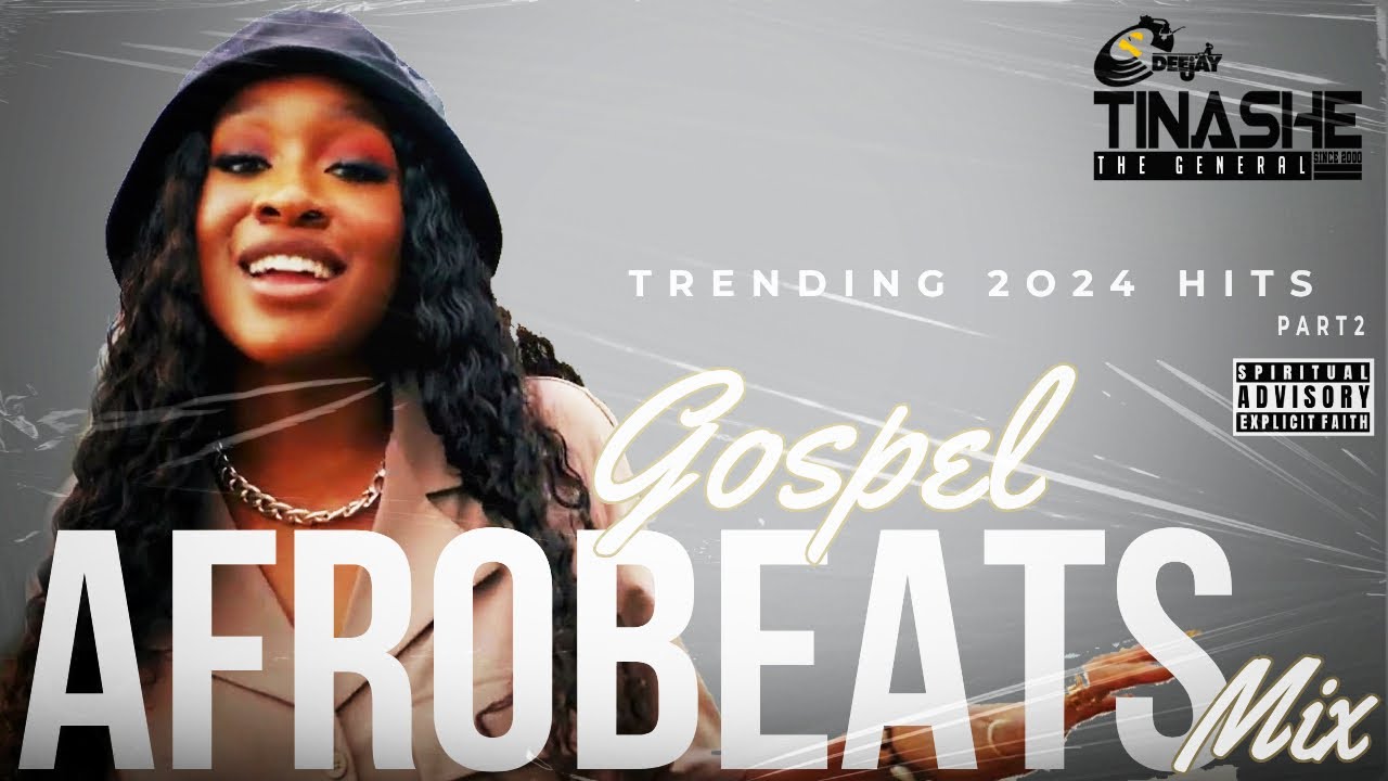 Gospel Afrobeats TRENDING 2024 HITS Mix (( AFRO PIANO )) part2