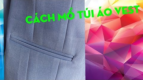 Cách Mổ Túi Áo Vest( túi 2 viền)