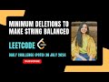 1653. Minimum Deletions to Make String Balanced | Leetcode Daily (POTD) 30 July 2024 | Java | Hindi