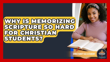 Why Is Memorizing Scripture So Hard For Christian Students? - Christianity As A Student