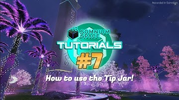 Somnium Space Tutorials #7: How To Use The Tip Jar!