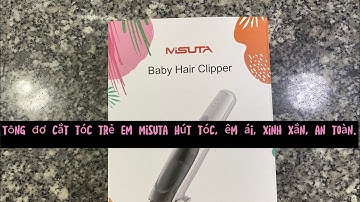 Tông đơ cắt tóc trẻ em Misuta hút tóc, êm ái, xinh xắn, an toàn.