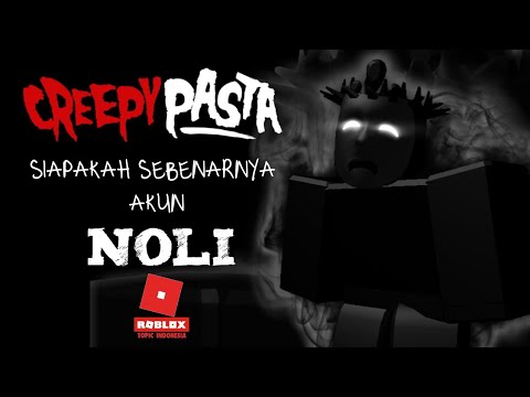 Siapakah Noli Creepy Pasta Bahasa Indonesia Youtube - noli a roblox creepypasta by sharkblox