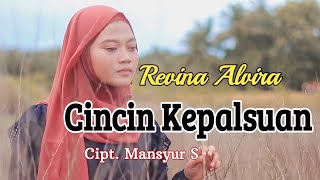 Cincin Kepalsuan (Elvy S) - Revina Alvira (Cover Dangdut) Lirik