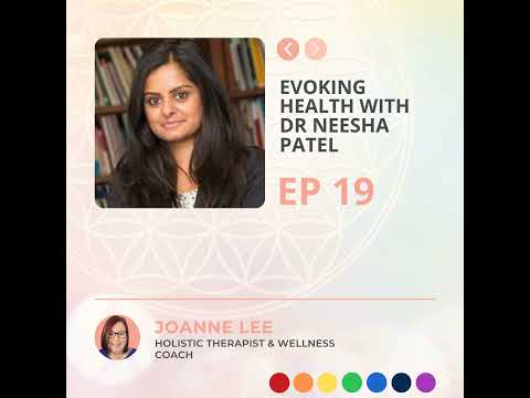 Evoking Health With Dr Neesha Patel