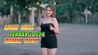PILIHAN LAGU NIAS TERBARU 2024 REMIX DHUT