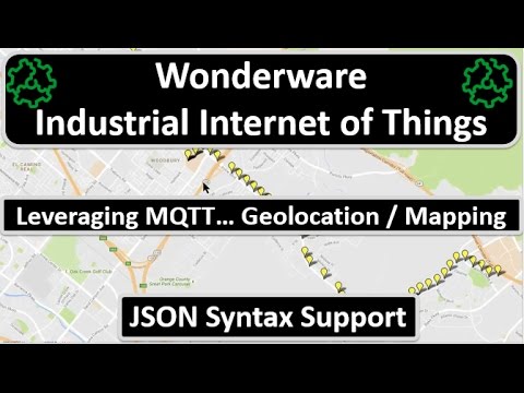 Industrial Internet of Things - Wonderware OI Gateway Leverages MQTT JSON Syntax for Geolocation