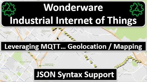 Industrial Internet of Things - Wonderware OI Gateway Leverages MQTT JSON Syntax for Geolocation