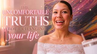 9 Uncomfortable Truths About Changing Your Life