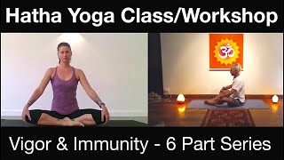 Hatha yoga class/workshop: vigor & immunity part 3