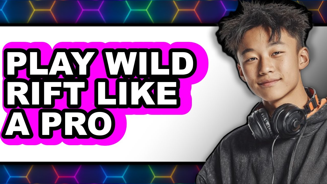 How to Play Wild Rift Like a Pro (NEW 2025)