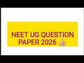 NEET UG 2026 QUESTION PAPER 📜
