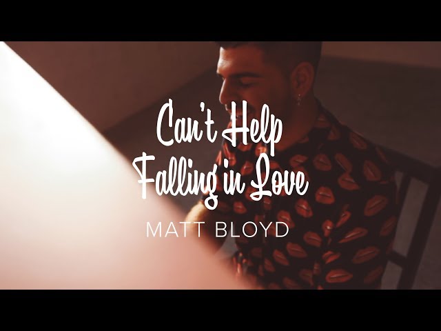 Matt Bloyd - Can't Help Falling in Love class=