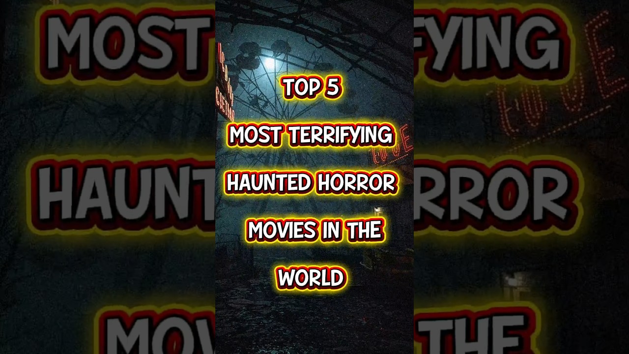 Top 5 Most Terrifying Movies 💀