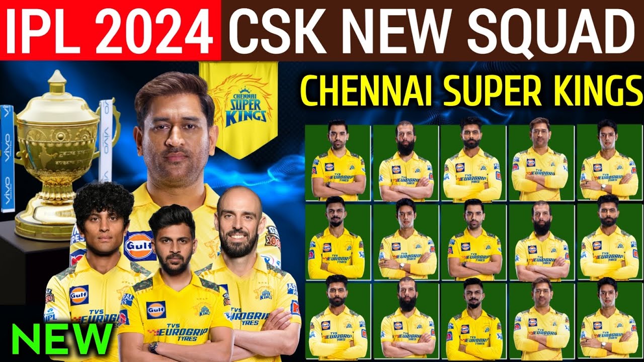 IPL 2024 Chennai Super Kings Team Full Squad CSK Team New Players
