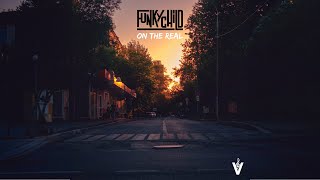 FunkyChild & Vibin' - On The Real